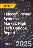 2025 Global Forecast for Telecom Power Systems Market (2026-2031): High Tech Outlook Report- Product Image
