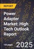 2025 Global Forecast for Power Adapter Market (2026-2031): High Tech Outlook Report- Product Image