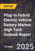 2025 Global Forecast for Plug-In Hybrid Electric Vehicle Battery Market (2026-2031): High Tech Outlook Report- Product Image
