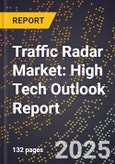 2025 Global Forecast for Traffic Radar Market (2026-2031): High Tech Outlook Report- Product Image