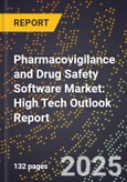 2025 Global Forecast for Pharmacovigilance and Drug Safety Software Market (2026-2031): High Tech Outlook Report- Product Image