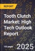 2025 Global Forecast for Tooth Clutch Market (2026-2031): High Tech Outlook Report- Product Image