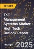 2025 Global Forecast for Toll Management Systems Market (2026-2031): High Tech Outlook Report- Product Image