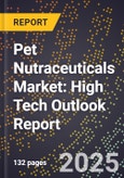2025 Global Forecast for Pet Nutraceuticals Market (2026-2031): High Tech Outlook Report- Product Image