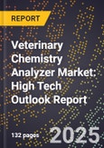 2025 Global Forecast for Veterinary Chemistry Analyzer Market (2026-2031): High Tech Outlook Report- Product Image