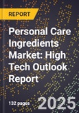 2025 Global Forecast for Personal Care Ingredients Market (2026-2031): High Tech Outlook Report- Product Image