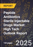 2025 Global Forecast for Peptide Antibiotics Sterile Injectable Drugs Market (2026-2031): High Tech Outlook Report- Product Image