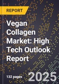 2025 Global Forecast for Vegan Collagen Market (2026-2031): High Tech Outlook Report- Product Image