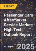 2025 Global Forecast for Passenger Cars Aftermarket Service Market (2026-2031): High Tech Outlook Report- Product Image