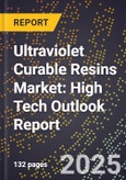 2025 Global Forecast for Ultraviolet (Uv) Curable Resins Market (2026-2031): High Tech Outlook Report- Product Image