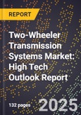 2025 Global Forecast for Two-Wheeler Transmission Systems Market (2026-2031): High Tech Outlook Report- Product Image
