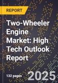 2025 Global Forecast for Two-Wheeler Engine Market (2026-2031): High Tech Outlook Report- Product Image