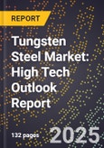 2025 Global Forecast for Tungsten Steel Market (2026-2031): High Tech Outlook Report- Product Image