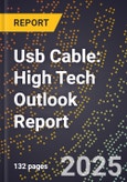 2025 Global Forecast for Usb Cable (2026-2031): High Tech Outlook Report- Product Image