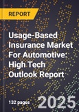 2025 Global Forecast for Usage-Based Insurance Market For Automotive (2026-2031): High Tech Outlook Report- Product Image
