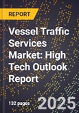 2025 Global Forecast for Vessel Traffic Services (Vts) Market (2026-2031): High Tech Outlook Report- Product Image