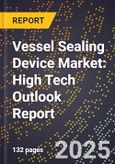 2025 Global Forecast for Vessel Sealing Device Market (2026-2031): High Tech Outlook Report- Product Image