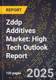 2025 Global Forecast for Zddp Additives Market (2026-2031): High Tech Outlook Report- Product Image