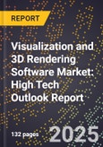2025 Global Forecast for Visualization and 3D Rendering Software Market (2026-2031): High Tech Outlook Report- Product Image