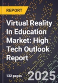 2025 Global Forecast for Virtual Reality (Vr) In Education Market (2026-2031): High Tech Outlook Report- Product Image