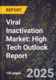 2025 Global Forecast for Viral Inactivation Market (2026-2031): High Tech Outlook Report- Product Image