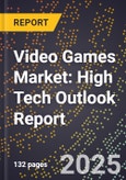 2025 Global Forecast for Video Games Market (2026-2031): High Tech Outlook Report- Product Image