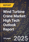 2025 Global Forecast for Wind Turbine Crane Market (2026-2031): High Tech Outlook Report- Product Image