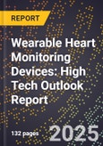 2025 Global Forecast for Wearable Heart Monitoring Devices (2026-2031): High Tech Outlook Report- Product Image