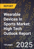 2025 Global Forecast for Wearable Devices In Sports Market (2026-2031): High Tech Outlook Report- Product Image