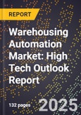 2025 Global Forecast for Warehousing Automation Market (2026-2031): High Tech Outlook Report- Product Image