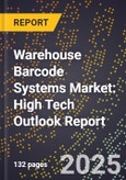 2025 Global Forecast for Warehouse Barcode Systems Market (2026-2031): High Tech Outlook Report- Product Image