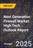 2025 Global Forecast for Next Generation Firewall Market (2026-2031): High Tech Outlook Report- Product Image