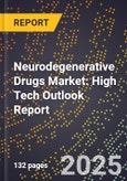 2025 Global Forecast for Neurodegenerative Drugs Market (2026-2031): High Tech Outlook Report- Product Image