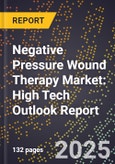 2025 Global Forecast for Negative Pressure Wound Therapy Market (2026-2031): High Tech Outlook Report- Product Image