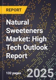 2025 Global Forecast for Natural Sweeteners Market (2026-2031): High Tech Outlook Report- Product Image