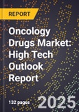 2025 Global Forecast for Oncology Drugs Market (2026-2031): High Tech Outlook Report- Product Image