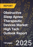 2025 Global Forecast for Obstructive Sleep Apnea Therapeutic Devices Market (2026-2031): High Tech Outlook Report- Product Image