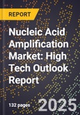 2025 Global Forecast for Nucleic Acid Amplification Market (2026-2031): High Tech Outlook Report- Product Image