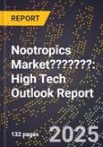 2025 Global Forecast for Nootropics Market??????? (2026-2031): High Tech Outlook Report- Product Image