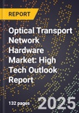 2025 Global Forecast for Optical Transport Network (Otn) Hardware Market (2026-2031): High Tech Outlook Report- Product Image