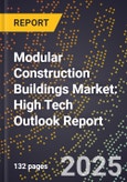 2025 Global Forecast for Modular Construction Buildings Market (2026-2031): High Tech Outlook Report- Product Image