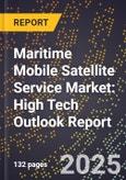 2025 Global Forecast for Maritime Mobile Satellite Service (Mss) Market (2026-2031): High Tech Outlook Report- Product Image