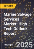 2025 Global Forecast for Marine Salvage Services Market (2026-2031): High Tech Outlook Report- Product Image