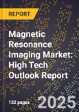 2025 Global Forecast for Magnetic Resonance Imaging (Mri) Market (2026-2031): High Tech Outlook Report- Product Image