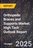 2025 Global Forecast for Orthopedic Braces and Supports Market (2026-2031): High Tech Outlook Report- Product Image