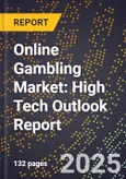 2025 Global Forecast for Online Gambling Market (2026-2031): High Tech Outlook Report- Product Image