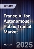 France AI for Autonomous Public Transit Market- Product Image