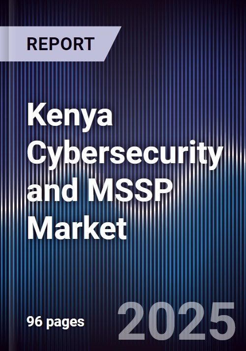 Kenya Cybersecurity and MSSP Market - Research and Markets