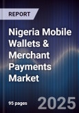 Nigeria Mobile Wallets & Merchant Payments Market- Product Image