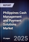 Philippines Cash Management and Payment Solutions Market- Product Image